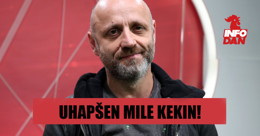 EVO ZAŠTO JE UHAPŠEN MILE KEKIN