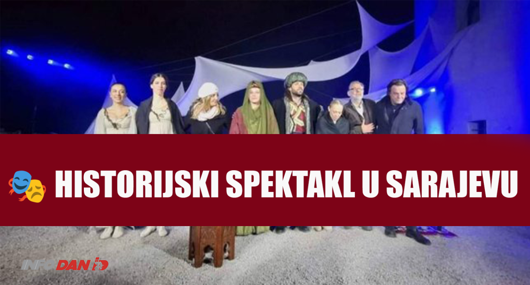🎭 HISTORIJSKI SPEKTAKL U SARAJEVU: 