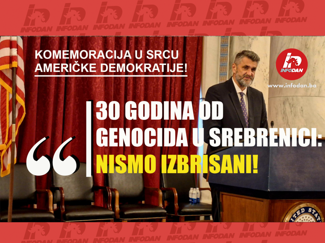 TRIDESET GODINA OD GENOCIDA U SREBRENICI: Komemoracija održana u srcu američke demokratije!