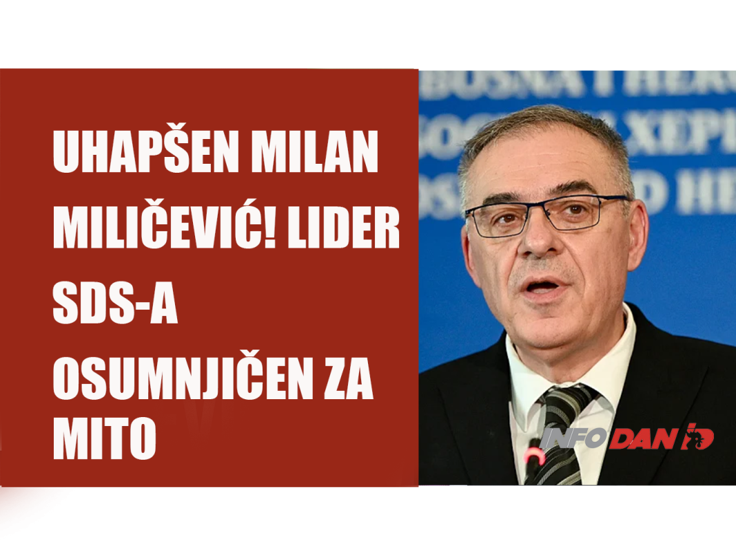 UHAPŠEN MILAN MILIČEVIĆ! Lider SDS-a i načelnik Teslića osumnjičen za mito i trgovinu uticajem – SDS tvrdi: “Ovo je politički progon!”
