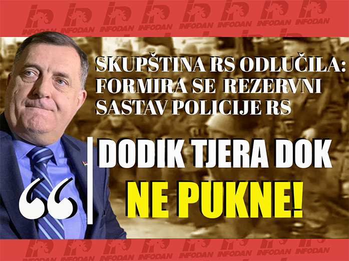 DODIK TJERA DOK NE PUKNE! Skupština RS donijela opasan zakon: Formira se rezervni sastav policije!